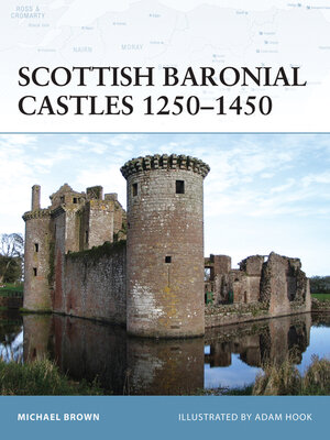 cover image of Scottish Baronial Castles 1250&#8211;1450